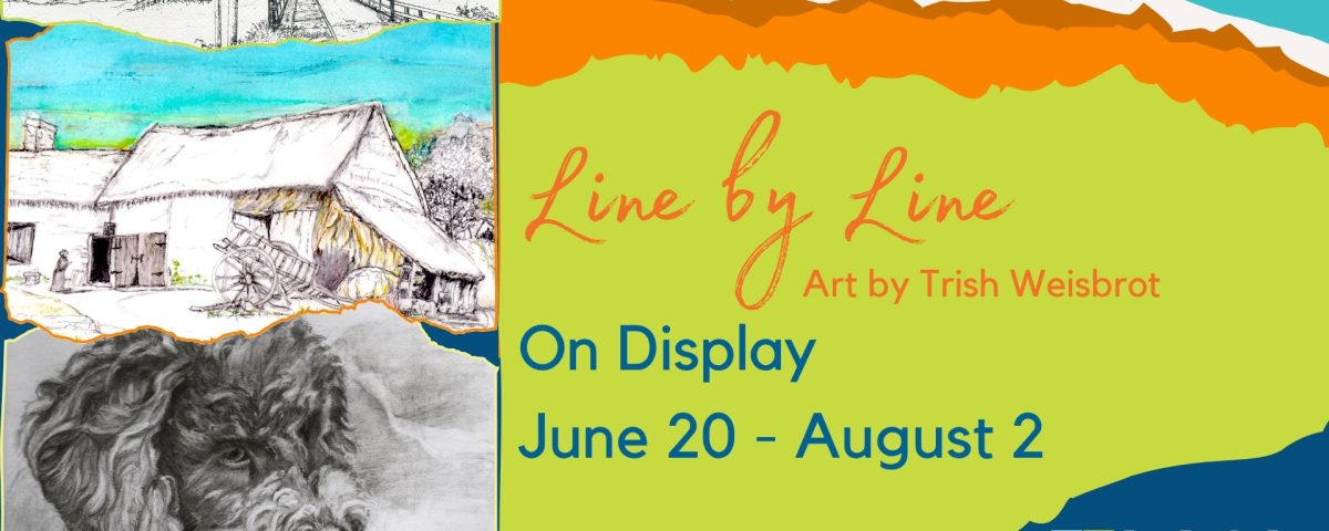 Promotional image for the gallery exhibit "Line by Line" graphite art by Trish Weisbrot. Three of her art pieces are featured on the left, with exhibit details on the right.