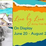 Promotional image for the gallery exhibit "Line by Line" graphite art by Trish Weisbrot. Three of her art pieces are featured on the left, with exhibit details on the right.