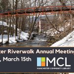 Promotional graphic for the Manchester Riverwalk Annual Meeting at Manchester Community Library, featuring an image of the pedestrian bridge on the Manchester Riverwalk.