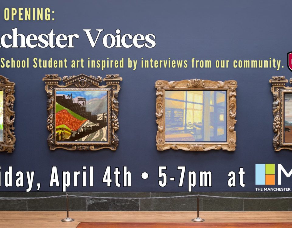 Promotional Image for Manchester Voices Gallery Opening at Manchester Community Library.