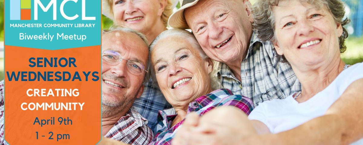 Promotional image for Senior Wednesdays: Creating Community at MCL. Depicts five seniors smiling together in the summer sun next to the event title, date and time.