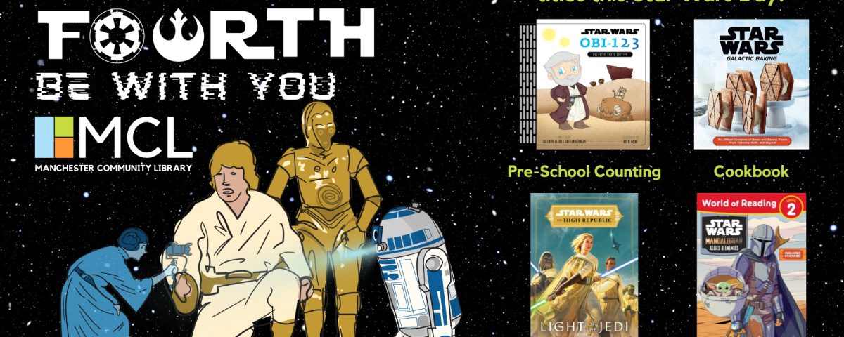 Promotional Image for Star Wars Day on May 4. Depicts a hand-drawn illustration of Luke, Leia, C-3PO and R2D2 from the Star Wars Franchise, courtesy of Crowdsourced Cinema VT's 2022 project and GNAT-TV, and four book covers, listed below.