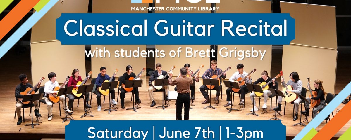 Promotional image for the classical guitar recital with the students of Brett Grigsby. Features an image of multiple teen classical guitarists sitting in a semicircle on stage performing in an ensemble with a man conducting upfront on centerstage with the event information surrounding the image. Center top is the logo for Manchester Community Library.