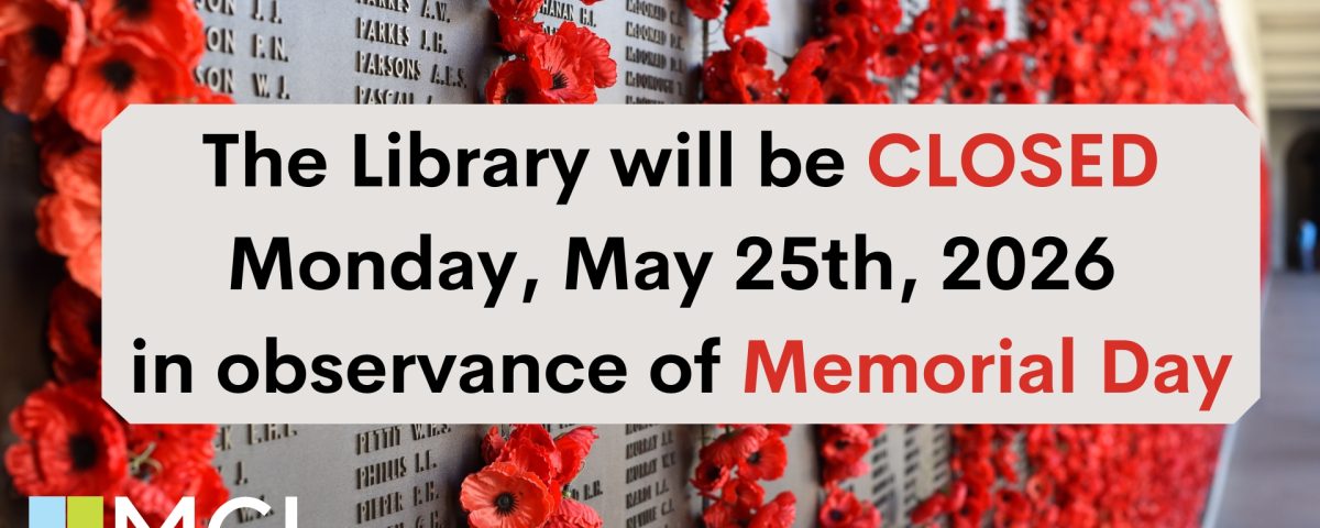 Graphic with text: The Library will be closed Monday, May 26, 2026, in observance of Memorial Day.