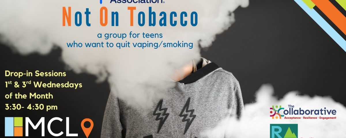 Promotional image for the MCL's NOT (Not on Tobacco) drop-in group for teens