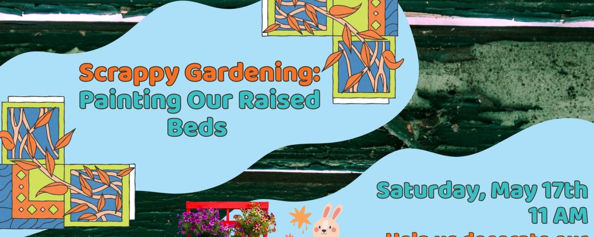 Promotional image for the scrappy gardening program painting the library's raised beds.
