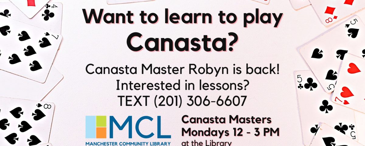 Informational graphic with a border of scattered playing cards. Text reads: Want to learn to play canasta? Canasta master Robyn is back! Interested in learning? Text (201) 306-6607. Canasta Masters Wednesdays 12 to 3 p.m. at the Library. Manchester Community Library logo in the lower left corner.