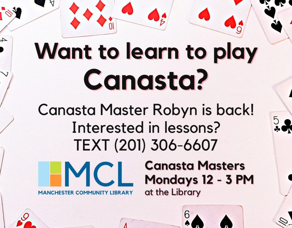 Informational graphic with a border of scattered playing cards. Text reads: Want to learn to play canasta? Canasta master Robyn is back! Interested in learning? Text (201) 306-6607. Canasta Masters Wednesdays 12 to 3 p.m. at the Library. Manchester Community Library logo in the lower left corner.