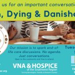 Promotional Image for Death Dying and Danishes Community Conversation with VNA and Hospice of the Southwest Region