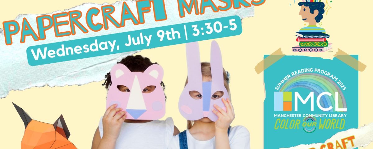 Two kids stand posing with paper animal masks. The kid on the left is wearing a tiger mask, and the kid on the right is wearing a rabbit mask. Text reads, "Papercraft Masks, Wednesday, July 9, 3:30 to 5 pm". The Manchester Community Library Summer Reading Program 2025 logo with the theme "Color Our World" is in the lower right corner. Under the logo, on a torn strip of paper, is written, "Pop-Up Craft".