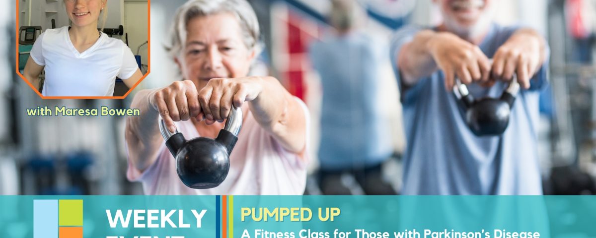 Promotional image for PumpeD Up weekly fitness class for those with Parkinson's Disease or other movement disorders. Features an image of seniors hefting ball weights with a portrait of instructor Maresa Bowen, a woman with blonde hair tied back and wearing a white tee shirt, in the upper lefthand corner. Event details are written across the bottom of the image.