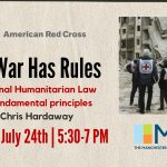 Promotional image for the discussion on international humanitarian law at the library. Depicts Red Cross workers in a war zone with the event details to the left. American Red Cross and Manchester Community Library logos.