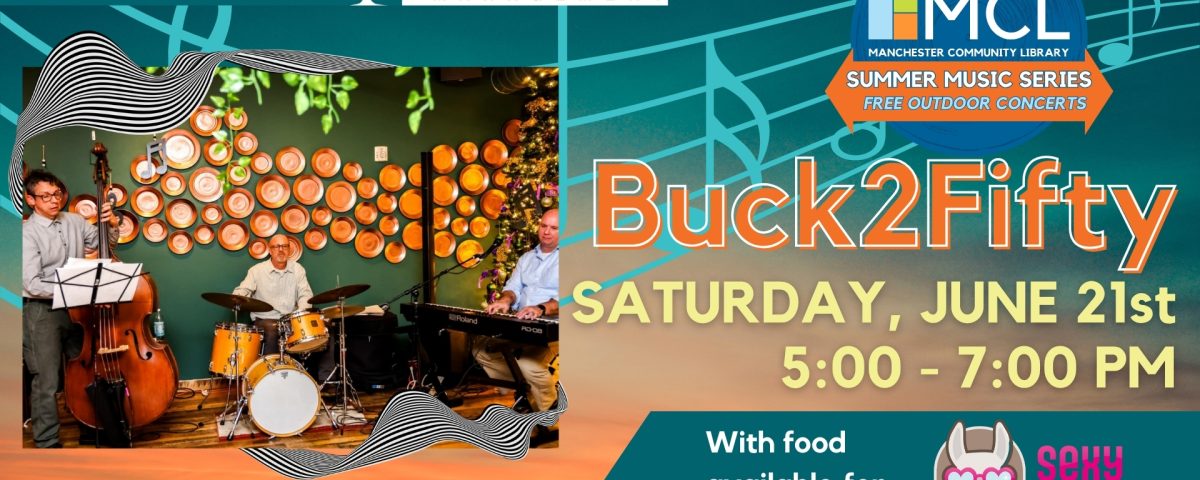 Promotional image for the Summer Music Series concert featuring Buck2Fifty. Features an image of three musicians, on the left an upright bass player, at the center, a drummer, and on the right, a keyboardist, playing in a funky-looking venue with dark green walls decorated with copper plates forming a wave pattern. Event information is on the right.
