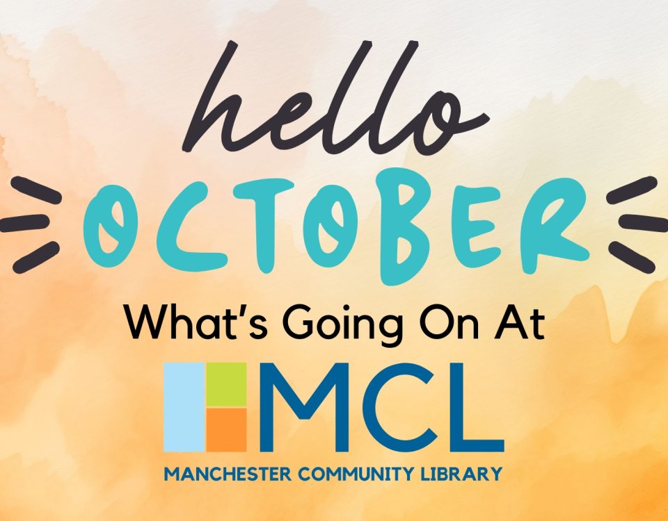 Text reads, hello October, What's going on at Manchester Community Library. Library logo is on the bottom, against a watercolor background of various orange hues.